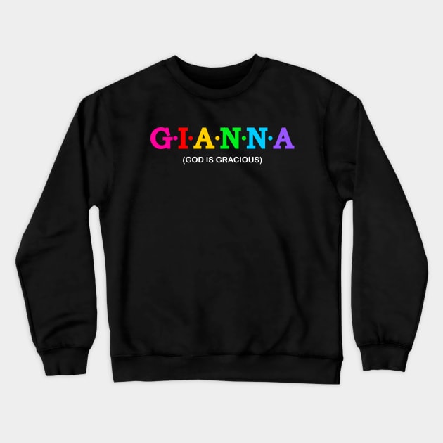 Gianna - God is gracious. Crewneck Sweatshirt by Koolstudio